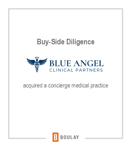 Buy-Side Diligence Blue Angel Clinical Partners acquired a concierge medical practice